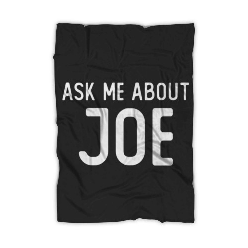 Ask Me About Joe Blanket Ask Me About Joe Blanket