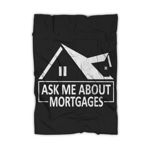 Ask Me About Mortgages Blanket Ask Me About Mortgages Blanket