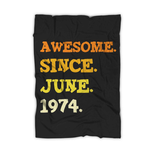 Awesome Since June 1974 Blanket