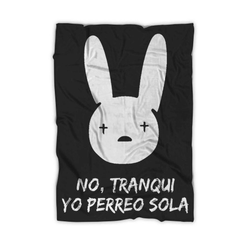 Bad Bunny No Tranqui You Perreo Sola Blanket