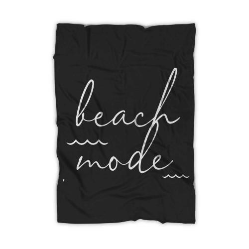 Beach Mode Sweet Summertime Vacay Vibes Salt Life On The Water Boat Life Sunshine Beaches Be Salty Blanket