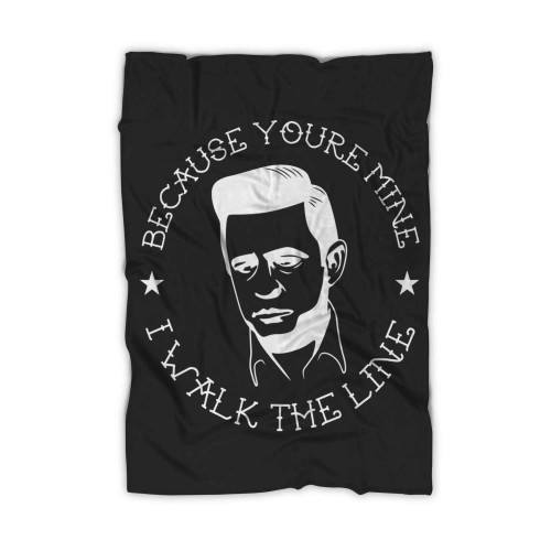 Because Youre Mine I Walk The Line Blanket