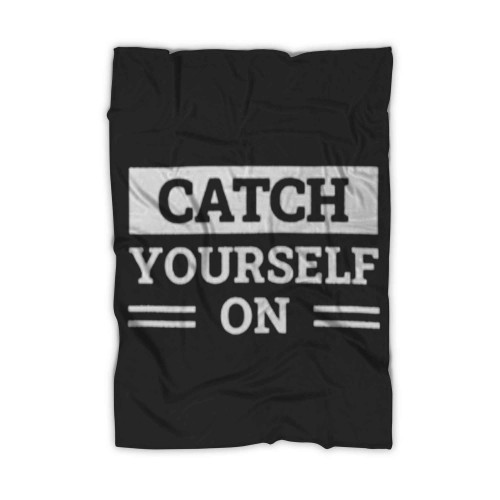 Catch Yourself On Blanket