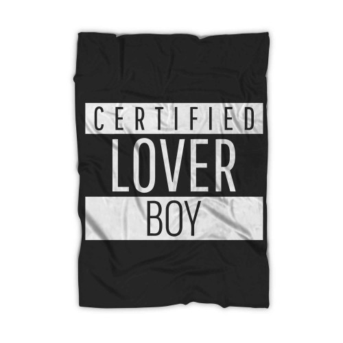 Certified Lover Boy 4 Blanket