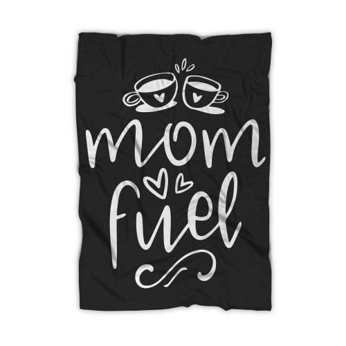 Coffee Is The Perfect Mom Fuel Blanket