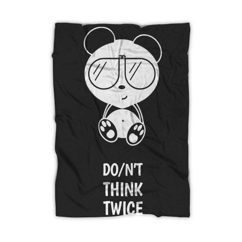 Cool Panda Do Not Think Twice Blanket