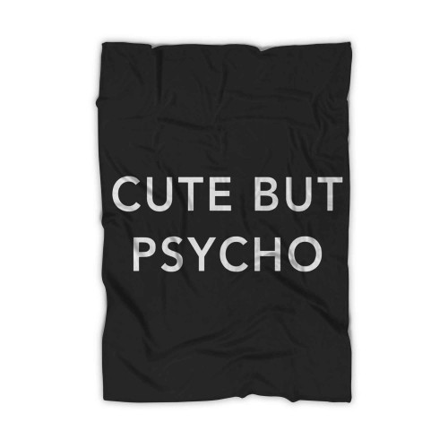 Cute But Psycho Pie Psychopath Hipster Funny Blanket