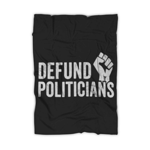 Defund Politicians Anti Government Blanket