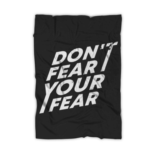 Dont Fear Your Fear Blanket