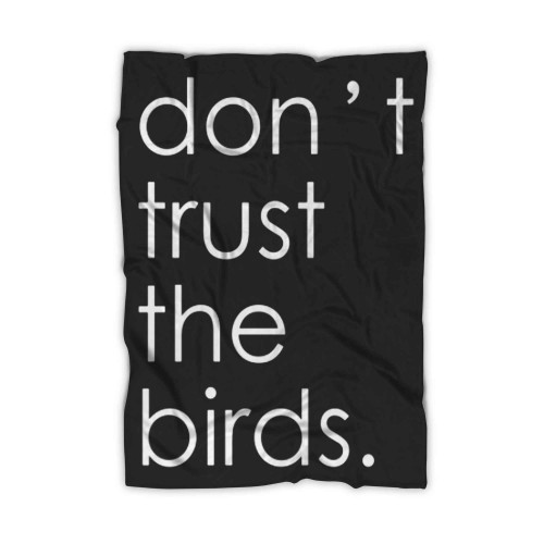 Dont Trust The Birds The Birds Arent Real Blanket