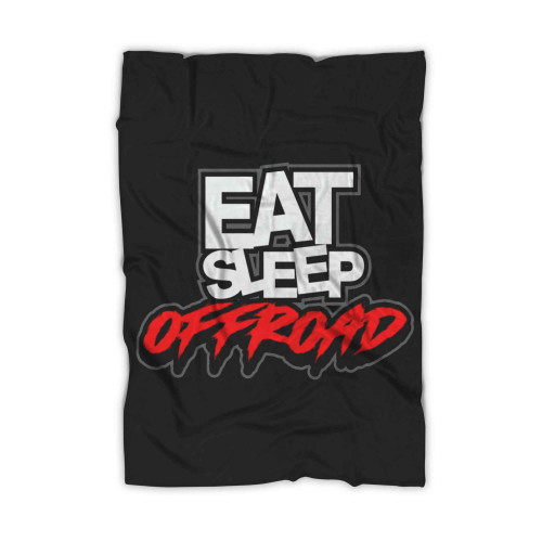 Eat Sleep Offroad Blanket