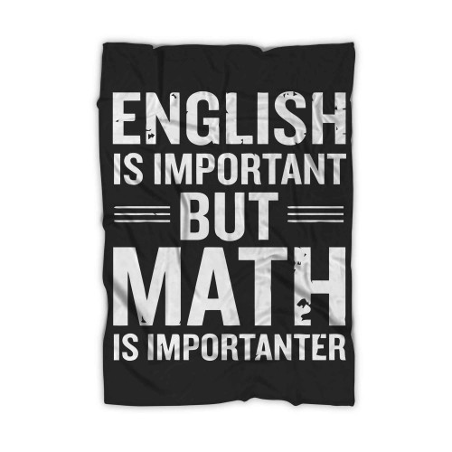 English Is Important But Math Is Importanter Funny Blanket English Is Important But Math Is Importanter Funny Blanket