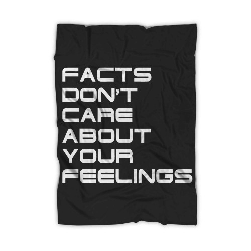 Facts Dont Care About Your Feelings Blanket