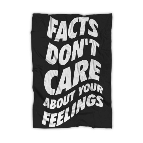 Facts Dont Care About Your Feelings 2 Blanket