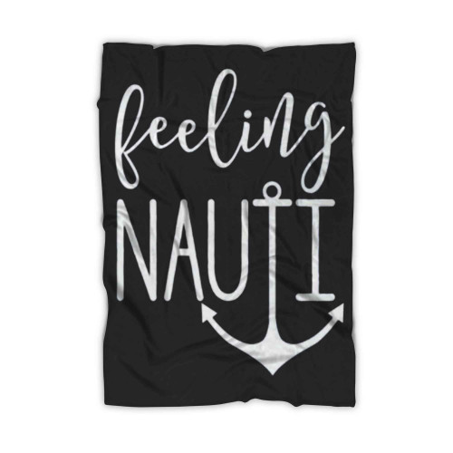 Feeling Nauti Blanket