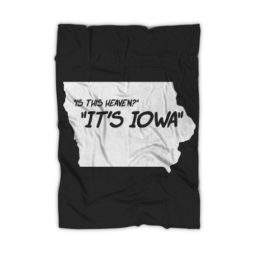Field Of Dreams Quote Is This Heaven Its Iowa Blanket