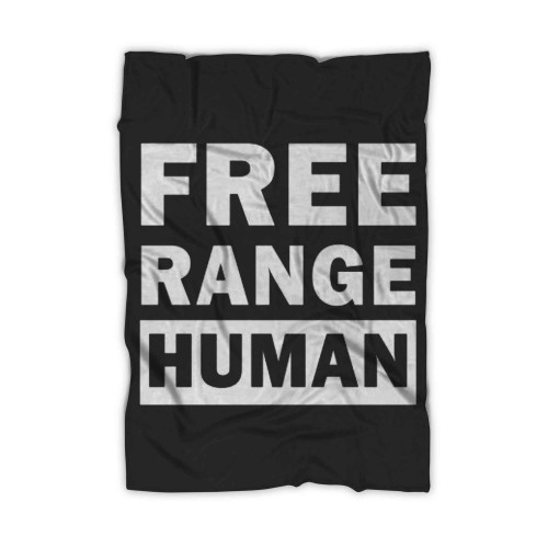 Free Range Human Funny Freedom Blanket