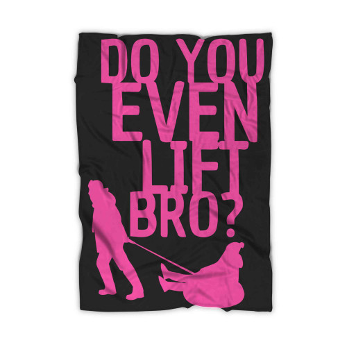 Funny Do You Even Lift Bro Ski Gift Blanket