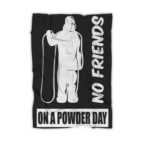Funny Ski Snowboarding No Friends On A Power Day Blanket