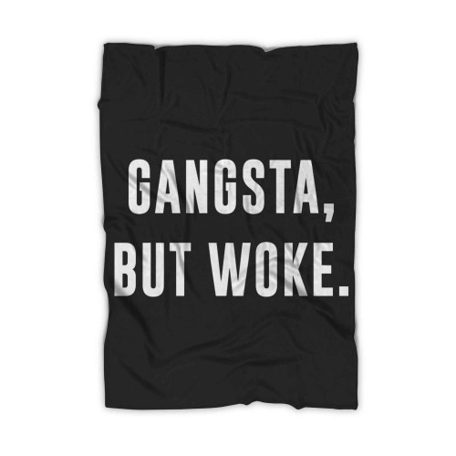 Gangsta But Woke Blanket