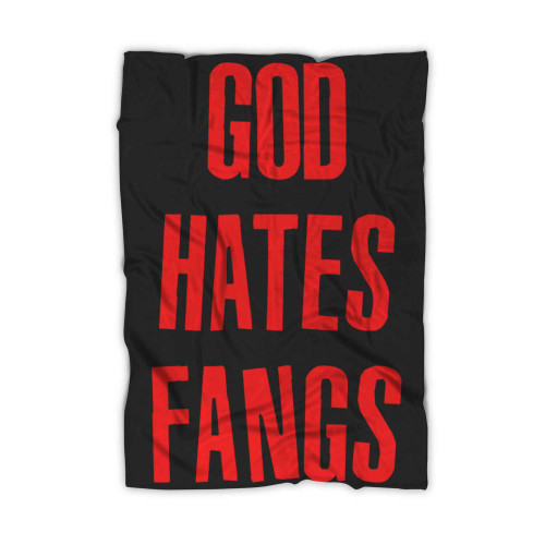 God Hates Fangs Blanket