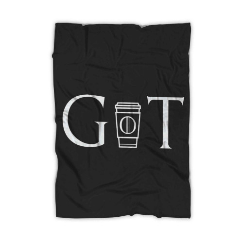 Got Coffee Cup Game Of Thrones Blanket