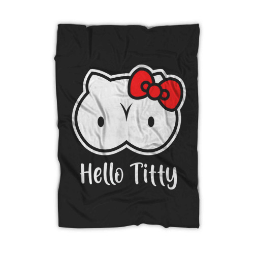 Hello Titty Funny Blanket