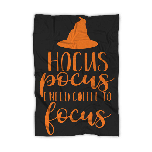 Hocus Pocus I Nlld Coffel To Focus Blanket