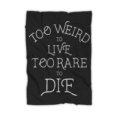 Hunter S Thompson Too Weird To Live Too Rare To Die Blanket