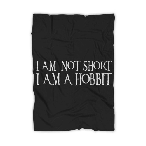 I Am Not Short I Am A Hobbit Blanket