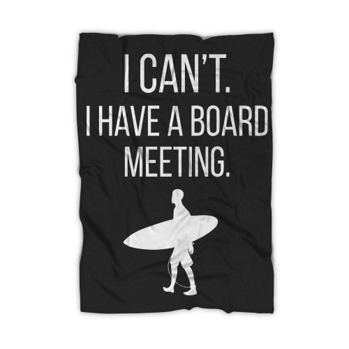 I Cant I Have A Board Meeting Blanket