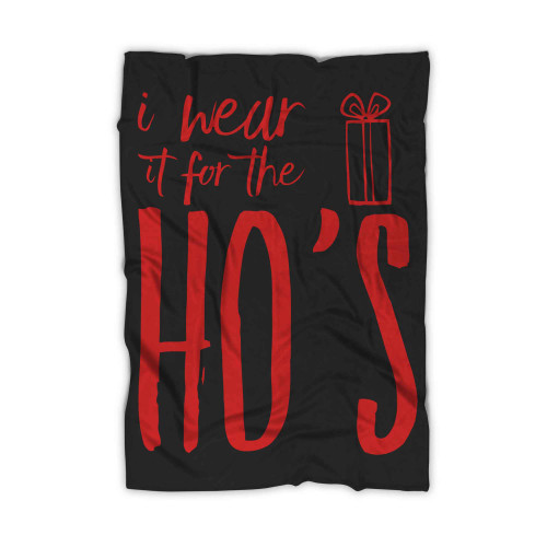 I Do It For The Hos I Wear It For The Hos Blanket