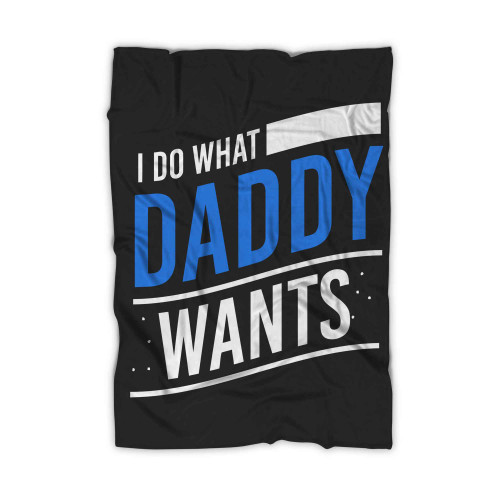 I Do What Daddy Wants Bdsm Kinky Sub Blanket