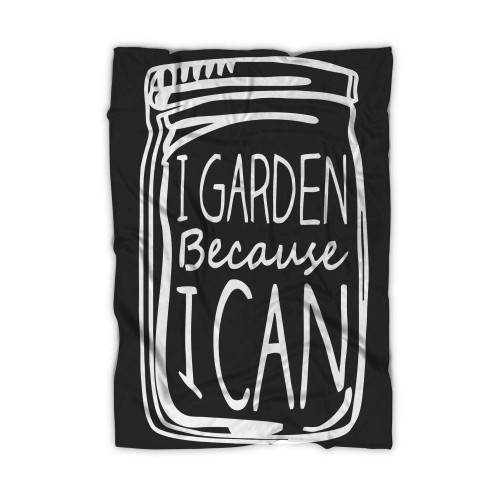 I Garden Because I Can Canning Jar Blanket