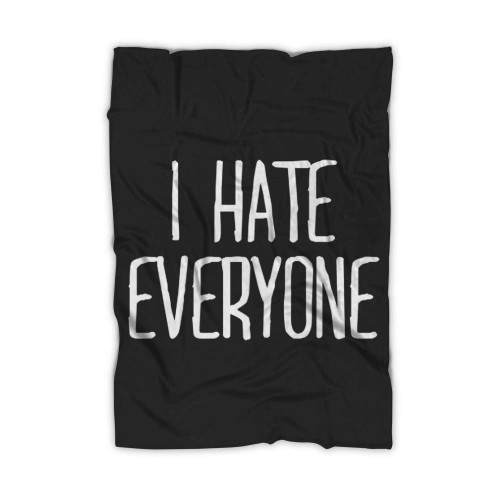 I Hate Everyone Blanket