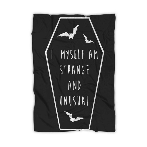 I Myself Am Strange And Unusual Blanket