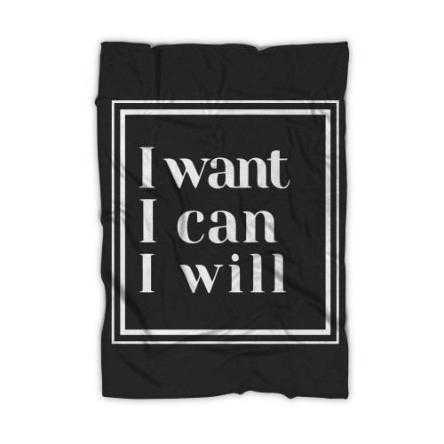 I Want I Can I Will 001 Blanket