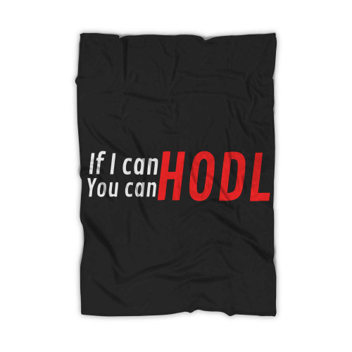 If I Can You Can Hodl Blanket