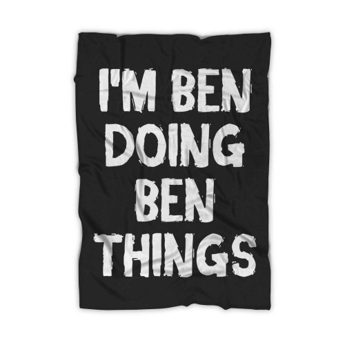 Im Ben Doing Ben Things Blanket