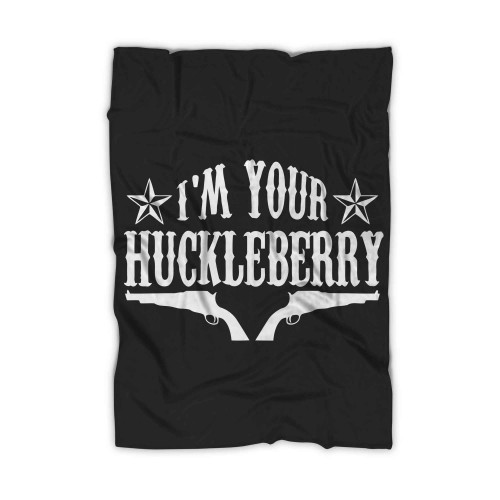 Im Your Huckleberry 01 Blanket