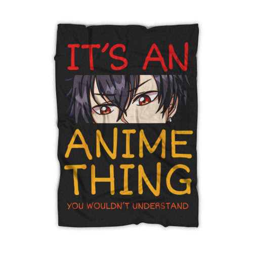 Its An Anime Thing You Wouldnt Understand Manga Series Blanket