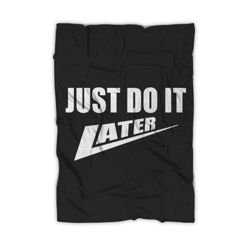 Just Do It Later Blanket