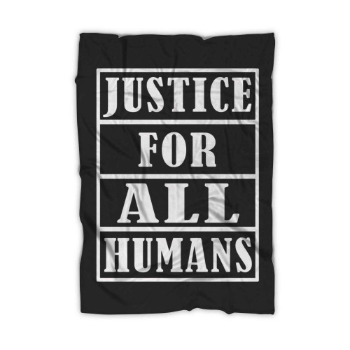Justice For All Humans Blanket