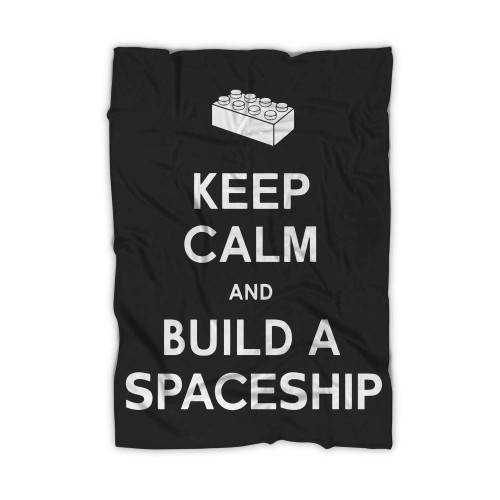 Keep Calm And Build A Spaceship Blanket