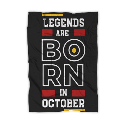 Legends Are Born In October 1 Blanket