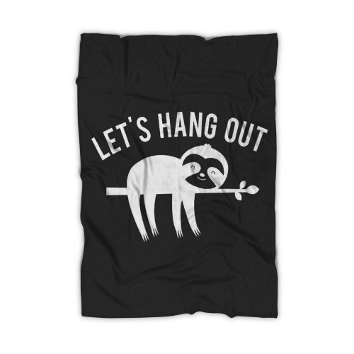 Let's Hang Out Hang Out Blanket