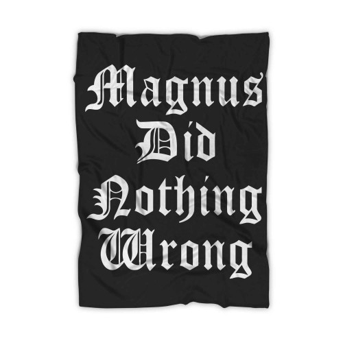 Magnus Did Nothing Wrong Blanket