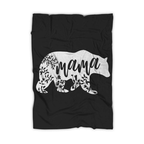 Mama Bear Mama Bear Mom Birthday Gift Mom Life Shirts Mama Bear Blanket