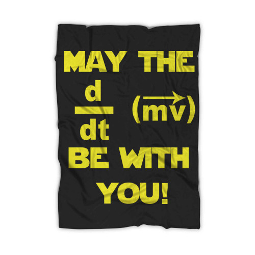 May The Force Be With You Geek Style Science Funny Blanket