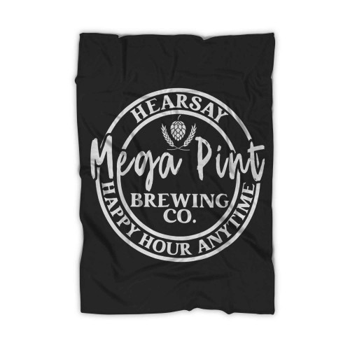 Mega Pint Brewing Co Happy Hour Anytime Hearsay Blanket